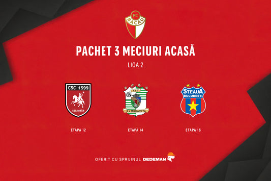 PACHET MECIURI FC BACAU- CSC 1599 SELIMBAR/ACS DUMBRAVITA/ STEAUA BUCURESTI